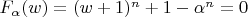 $ F_{\alpha}(w) = (w + 1)^{n} + 1 -
\alpha^{n} = 0 $
