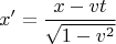 $$x'=\frac{x-vt}{\sqrt{1-v^2}}$$