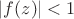 $\left\lvert f(z)\right\rvert < 1$
