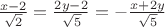 $\frac{x-2}{\sqrt2}=\frac{2y-2}{\sqrt5}=-\frac{x+2y}{\sqrt5}$