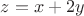 $z=x+2y$