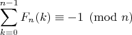 $\displaystyle\sum_{k=0}^{n-1}F_{n}(k) \equiv -1 \pmod n\)$