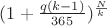 $(1+\frac {q(k-1)} {365})^{\frac N k}$
