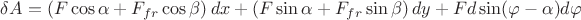 $\delta A = \left({F\cos\alpha+F_{fr}\cos\beta}\right)dx + \left({F\sin\alpha+F_{fr}\sin\beta}\right)dy + Fd\sin(\varphi-\alpha)d\varphi$