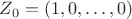 $Z_0=(1,0,\ldots,0)$