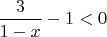 $\dfrac{3}{1-x}-1<0$