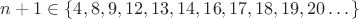 $n+1\in\{4,8,9,12,13,14,16,17,18,19,20 \dots\}$