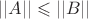 $||A||  \leqslant ||B|| $