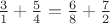 $\frac31+\frac54=\frac68+\frac72$