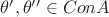 $\theta', \theta'' \in Con A$