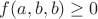 $f(a,b,b)\geq0$