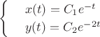 $$\begin{cases}
 & x(t) = C_1 e^{-t} \\\ 
 & y(t) = C_2 e^{-2t}
\end{cases}$$