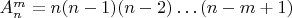 $A_n^m=n(n-1)(n-2)\dots (n-m+1)$