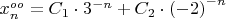 $x_n^{oo}=C_1\cdot 3^{-n}+C_2\cdot {(-2)}^{-n}$