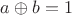 $a \oplus b =1 $