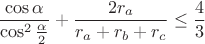 $$\frac{\cos\alpha}{\cos^2{\frac{\alpha}{2}}}+\frac{2r_a}{r_a+r_b+r_c}\leq\frac{4}{3}$$