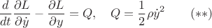 $$\frac{d}{dt}\frac{\partial L}{\partial \dot y}-\frac{\partial L}{\partial  y}=Q,\quad Q=\frac{1}{2}\rho\dot y^2\qquad (**)$$