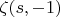 $\zeta(s,-1)$