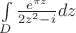 $\int\limits_{D} \frac{e^{\pi z}}{2z^2-i} dz$