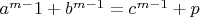 $a^{m-}1+b^{m-1}=c^{m-1}+p$
