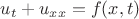 $u_t + u_{xx} = f(x,t)$