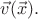 $\vec{v}(\vec{x}).$