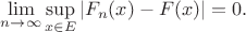 $\lim\limits_{n\to\infty}\sup\limits_{x\in E}|F_n(x)-F(x)|=0.$