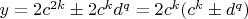 $y=2c^{2k}\pm 2c^k d^q=2c^k(c^k\pm d^q)$