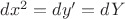 $dx^2=dy'=dY$