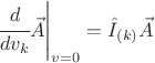 $\left.\cfrac{d}{dv_k}\vec A \right|_{v=0}=\hat I_{(k)} \vec A$
