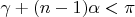 $\gamma+(n-1)\alpha<\pi$
