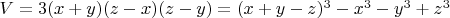 $V=3(x+y)(z-x)(z-y)=(x+y-z)^3-x^3-y^3+z^3$