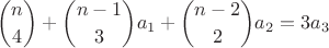 $${n\choose4}+{n-1\choose3}a_1+{n-2\choose2}a_2=3a_3$$