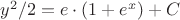 $y^2/2=корень из e\cdot(1+e^x)+C$