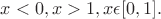 $x \textless0,x >1, x\epsilon [0,1].$