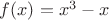 $f(x)=x^3-x$