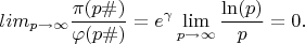 $$lim_{p \to \infty} \frac {\pi(p\#)}{\varphi(p\#)}=e^{\gamma}\lim_{p \to \infty} \frac {\ln(p)}{p}=0.$$