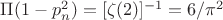 $\Pi (1-p_n^2)=[\zeta(2)]^{-1}=6/\pi ^2$
