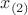 $x_{(2)}$