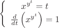 $$\left\{\begin{array}{ccc}
x^{y^t}=t\\
\frac{d}{dt}\left(x^{y^t}\right)=1
\end{array}\right.$$