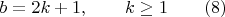 $b=2k+1,\qquad{k}\geq1\qquad(8)$