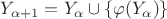 $Y_{\alpha + 1} = Y_\alpha \cup \{ \varphi(Y_\alpha) \}$