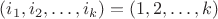 $(i_1, i_2, \dots, i_k)=(1, 2,\dots, k)$