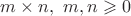 $m\times n, \ m,n \geqslant 0$