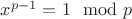 $x^{p-1}=1 \mod p$