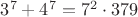 $3^7+4^7=7^2 \cdot 379$ $3^7+4^7=7^2 \cdot 379$