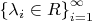 $\left\{ {{\lambda }_{i}}\in R \right\}_{i=1}^{\infty }$