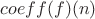 $coeff(f)(n)$
