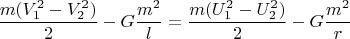 $$\dfrac{m(V_1^2-V_2^2)}{2}-G\dfrac{m^2}{l}=\dfrac{m(U_1^2-U_2^2)}{2}-G\dfrac{m^2}{r}$$