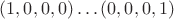$(1,0,0,0)\dots(0,0,0,1)$